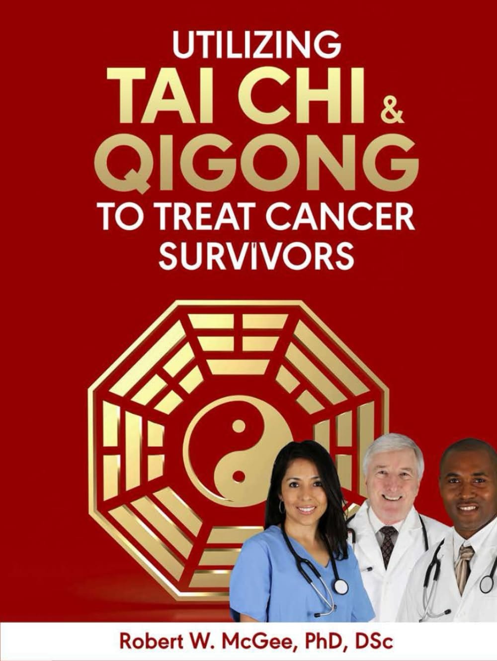 Utilizing Tai Chi & Qigong to Treat Cancer Survivors — book cover